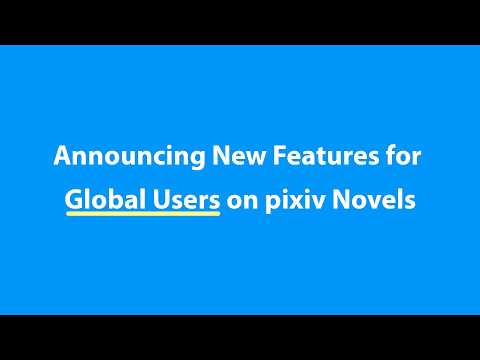 [pixiv Novels] Expression Features for International Creators Have Been Updated!