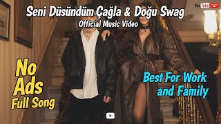 Reklam Yok - Çağla & Doğu Swag - Seni Düşünüyorum (Prod. By Büken) İş İçin Mükemmel