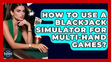 How To Use A Blackjack Simulator For Multi-hand Games? - The Blackjack Blueprint
