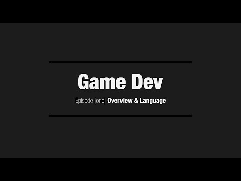 Game Dev // Episode [1] Overview & Language