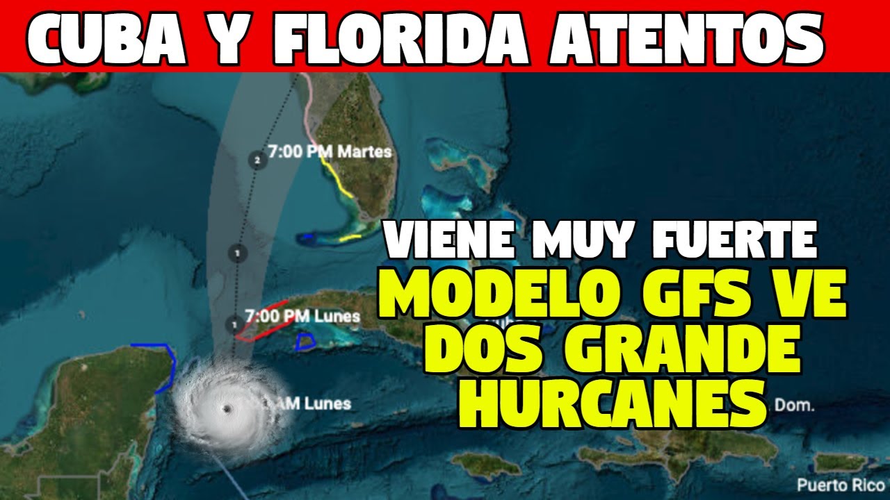 ACTUALIZACION URGENTE 🔴 ALERTA CUBA Y FLORIDA, MODELO GFS VE DOS
