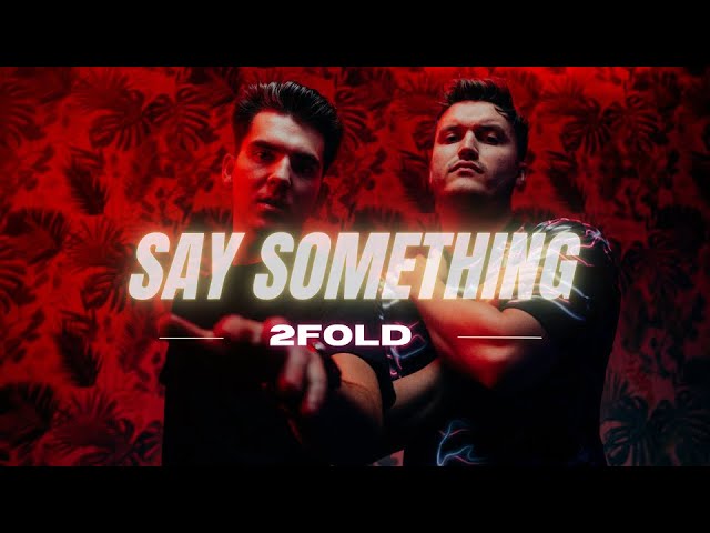 Guarda 2FOLD Say Something su YouTube Guarda 2FOLD Say Something su YouTube