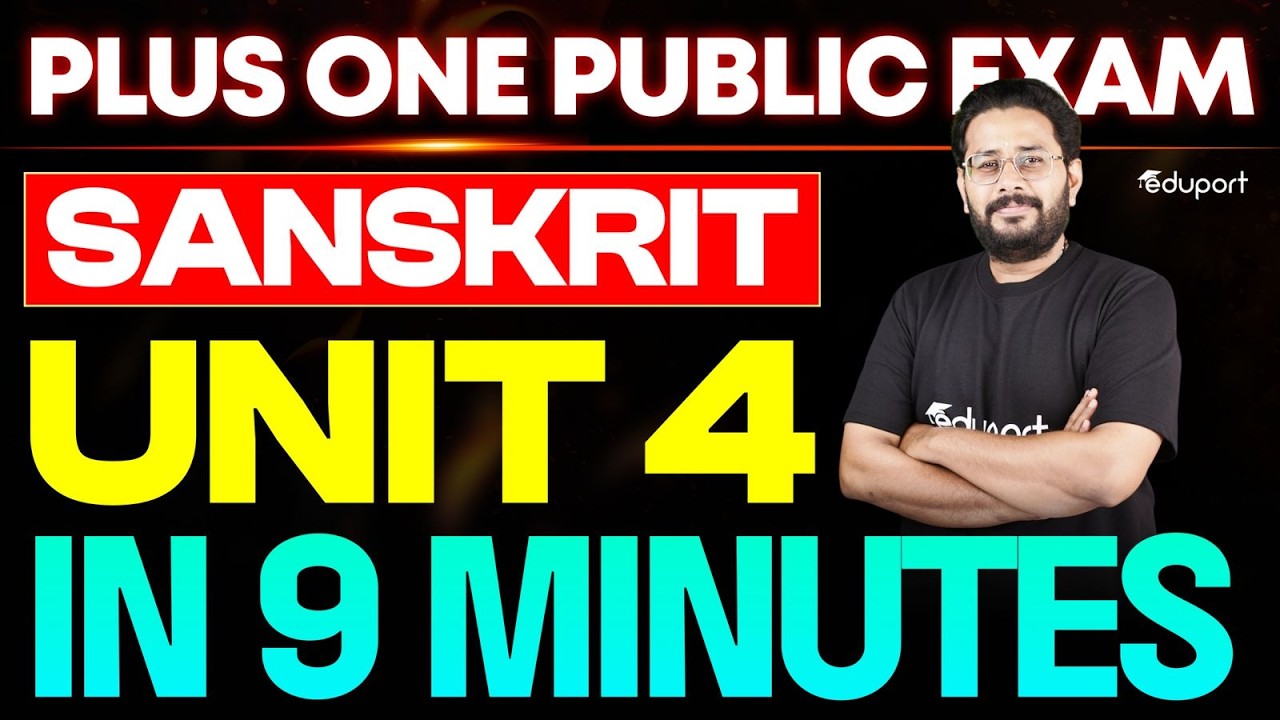 Plsu One Sanskrit Public Exam | Unit 4 Summary | Eduport Plus One