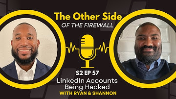 LinkedIn Accounts Being Hacked  - The Other Side of the Firewall Season 2 Episode 57