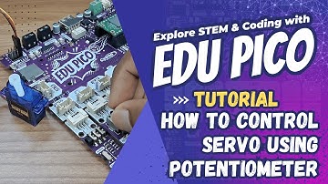 EDU PICO - Control Servo Using Potentiometer