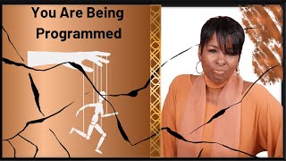 Urgent: You Are Being Programmed