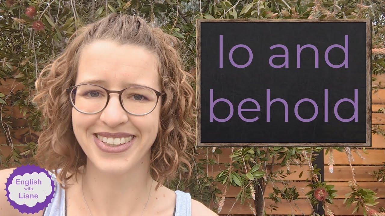 Idiom lo and behold YouTube