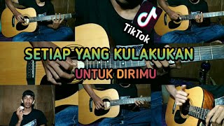 TIKTOK_VIRAL | Setiap Yang Kulakukan Untuk Dirimu Slow||Cover guitar Acustik |