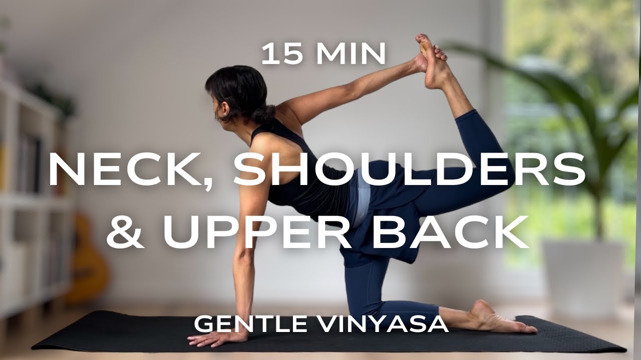 15 Min Neck, Shoulders, & Upper Back | Gentle Vinyasa Yoga 