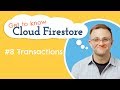 How do Transactions Work? | Get to know Cloud Firestore #8