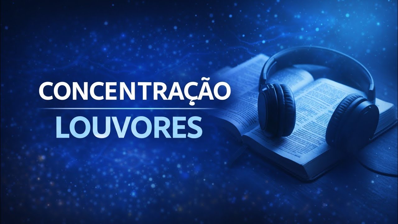 Música Cristã Para Trabalhar e Estudar | Foco Profundo Ao Vivo