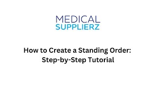 How to Create a Standing Order: Step-by-Step Tutorial - #medicalsupplierz #healthcareproviders