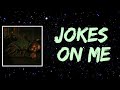 Tory Lanez - Jokes On Me (Lyrics)