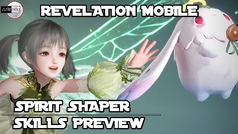 Spirit Shaper Skills Preview Revelation Mobile Infinite Journey (Android Mobile)