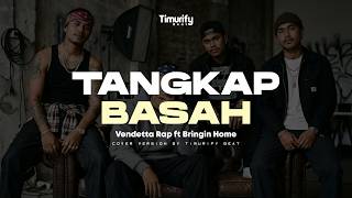 Tangkap Basah  Vendetta Rap Ft Bringin Home  Timurify Beat Cover