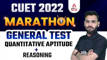 CUET 2022 General Test | Quantitative Aptitude & Reasoning | Important Questions | Marathon