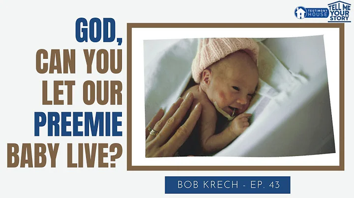 22 Week Preemie Baby Needs Miracle from God //  Bob's Testimony