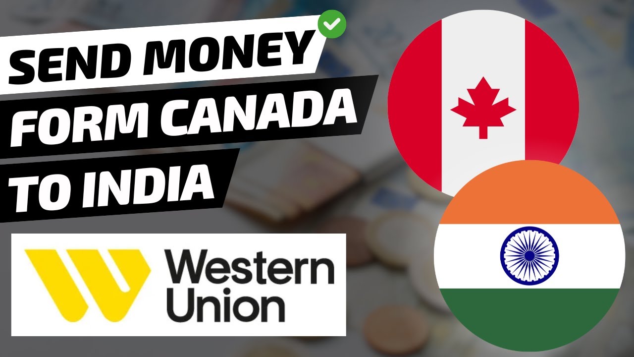 How to SEND MONEY from CANADA to INDIA through WESTERN UNION (Step by Step)