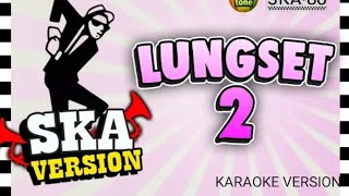 KARAOKE VERSION REGGAE LUNGSET BY (UYE TONE)