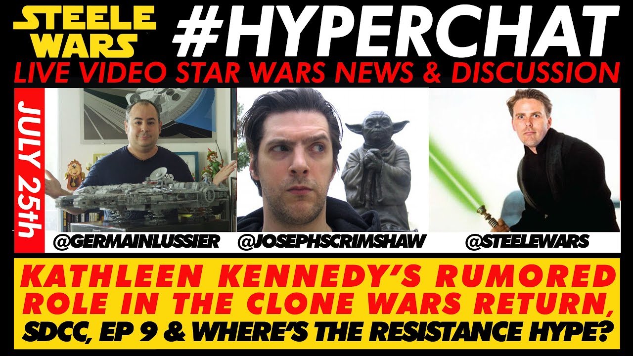 Kathleen Kennedy's Rumored Role In The Clone Wars Returning - Hyperchat EP04: w/ Lussier & Scrimshaw
