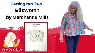 Sewing Part 2 Ellsworth by Merchant \& Mills