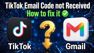 TikTok Email Verification Code Not Received | How to Fix TikTok Verification Problem