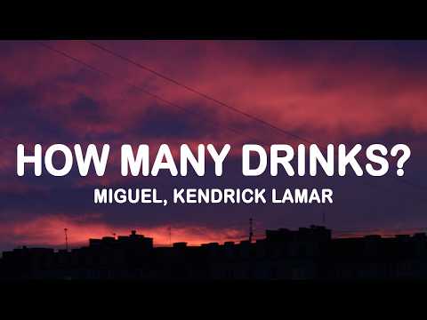 Miguel - How Many Drinks? (Lyrics) ft. Kendrick Lamar
