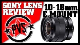 The Sony 10-18Mm - Lens Review