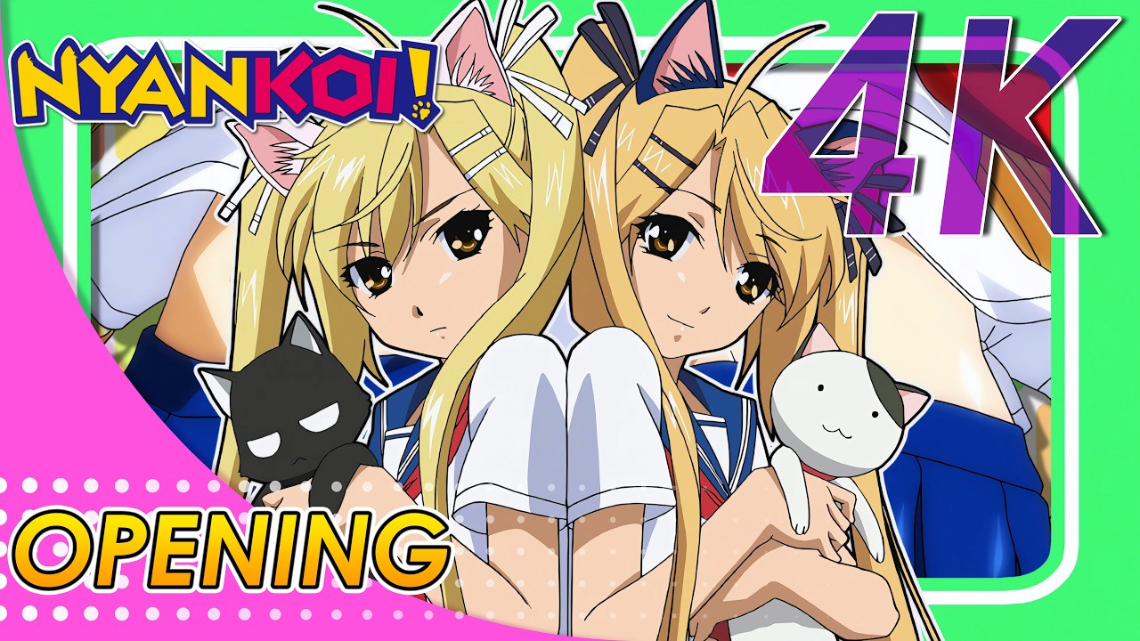 Nyan Koi! Opening | Creditless | 4K 60FPS Remastered