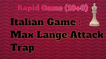 Italian Game : Max Lange Attack Trap