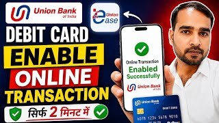 Union Bank Debit Card Online Transaction Enable Kaise Kare 2026 | Union Ease Mobile Banking