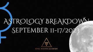 Week Ahead Astrology Breakdown: September 11-17/2023. Virgo New Moon & Mercury Stations Direct