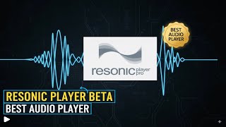 How To Use Resonic Player Beta (Best Audio Player)