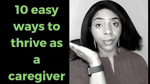 Thriving as caregivers? implement these tips and enjoy your caregiving journey