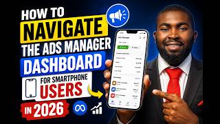 How To Navigate The Ads Manager Dashboard For Smartphone Users In 2026 screenshot 5