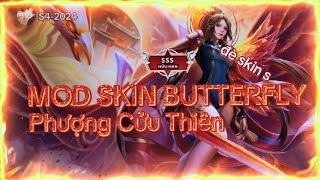 MOD SKIN BUTTERFLY PHƯỢNG CỬU THIÊN FULL HIỆU ỨNG ĐÈ SKIN S S4_2024 - LIÊN QUÂN MOBILE