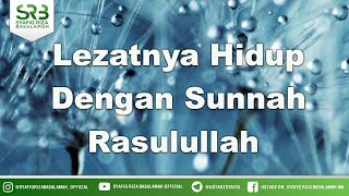 [ Kuwait ] Lezatnya Hidup Dengan Sunnah Rasulullah - Ustadz Dr Syafiq Riza Basalamah MA