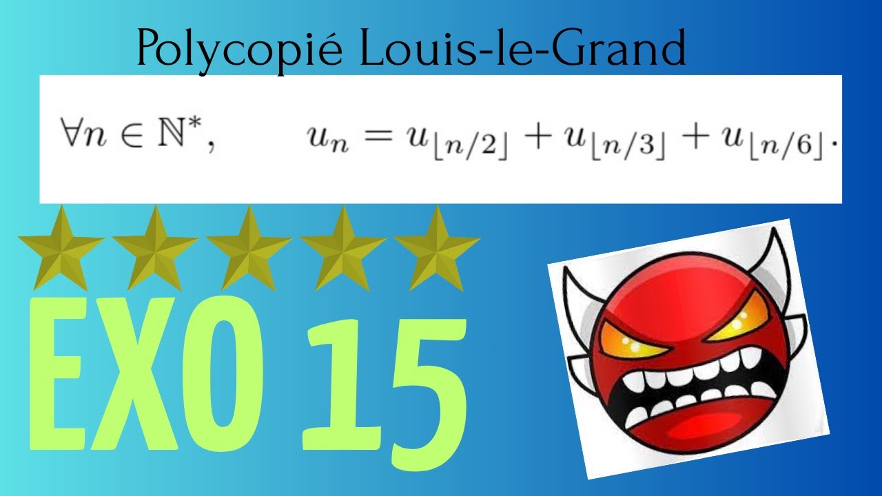LE PRIME DE LOUIS-LE-GRAND ACCESSIBLE ?!!! CORRIGÉ DU POLYCOPIÉ LLG EXO 15 NIVEAU 5★