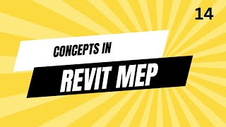 CONCEPTS IN REVIT MEP - EPISODE 14