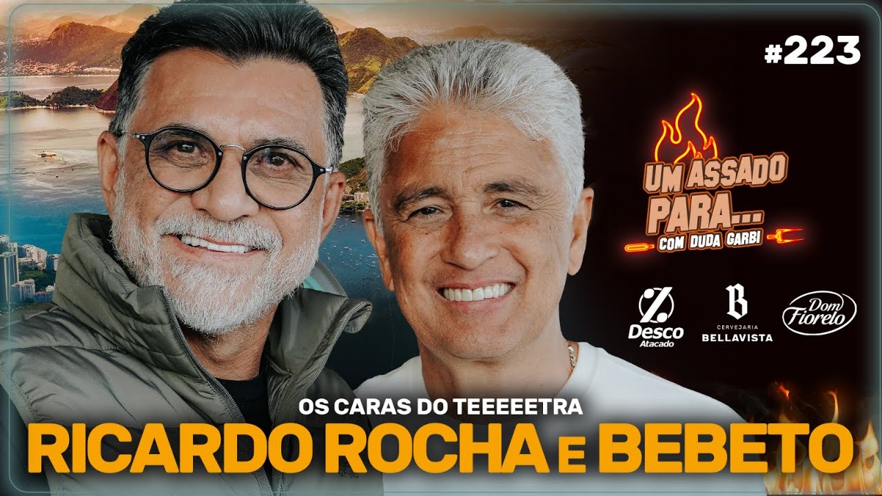 I El R Rocha UM ASSADO PARA... R. ROCHA E BEBETO | 30 ANOS DO TETRA! | #223 - YouTube