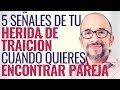 5 señales de tu herida de traición cuando quieres encontrar pareja