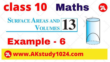 class 10 chapter 13 example 6 surface areas and volumes by Ak yadav | Akstudy1024