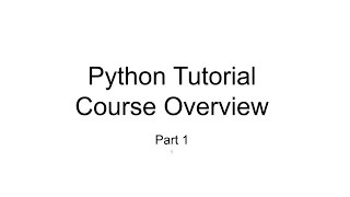 Python Tutorial- Course Overview