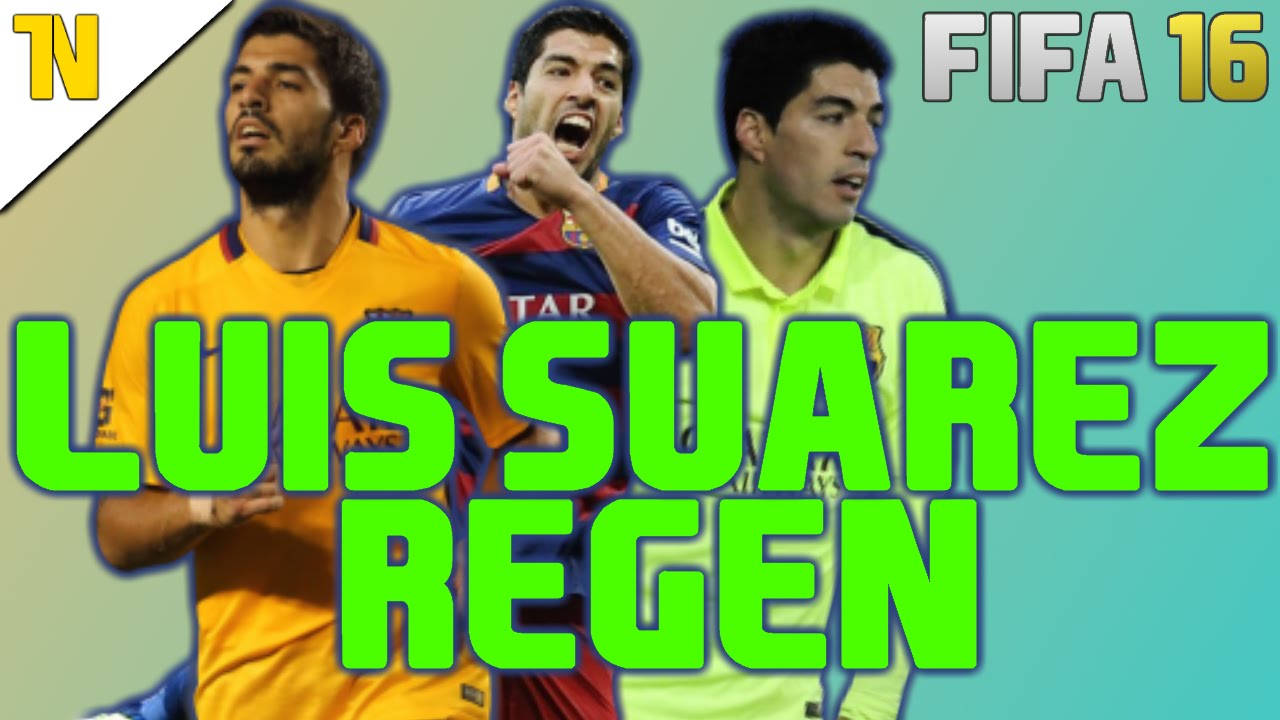 FIFA 16 CAREER MODE | LUIS SUAREZ REGEN