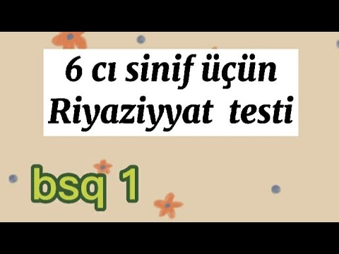 6-cı sinif Riyaziyyat testi/online test | təhsilə dair