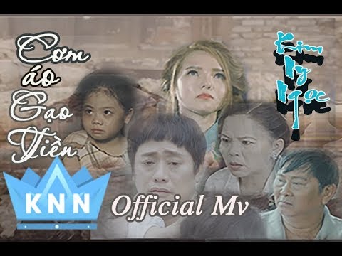 Moving MV  | CƠM ÁO GẠO TIỀN (Official MV) | Kim Ny Ngọc, Tấn Bo l Rice, Clothes,Rice,Money (#CAGT)