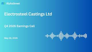 Electrosteel Castings Ltd Q4 FY2025-26 Earnings Conference Call