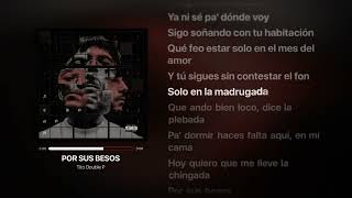 POR SUS BESOS - Tito Double P   Letra Completa