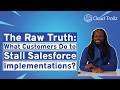 The Raw Truth: What Customers Do to Stall Salesforce Implementations?