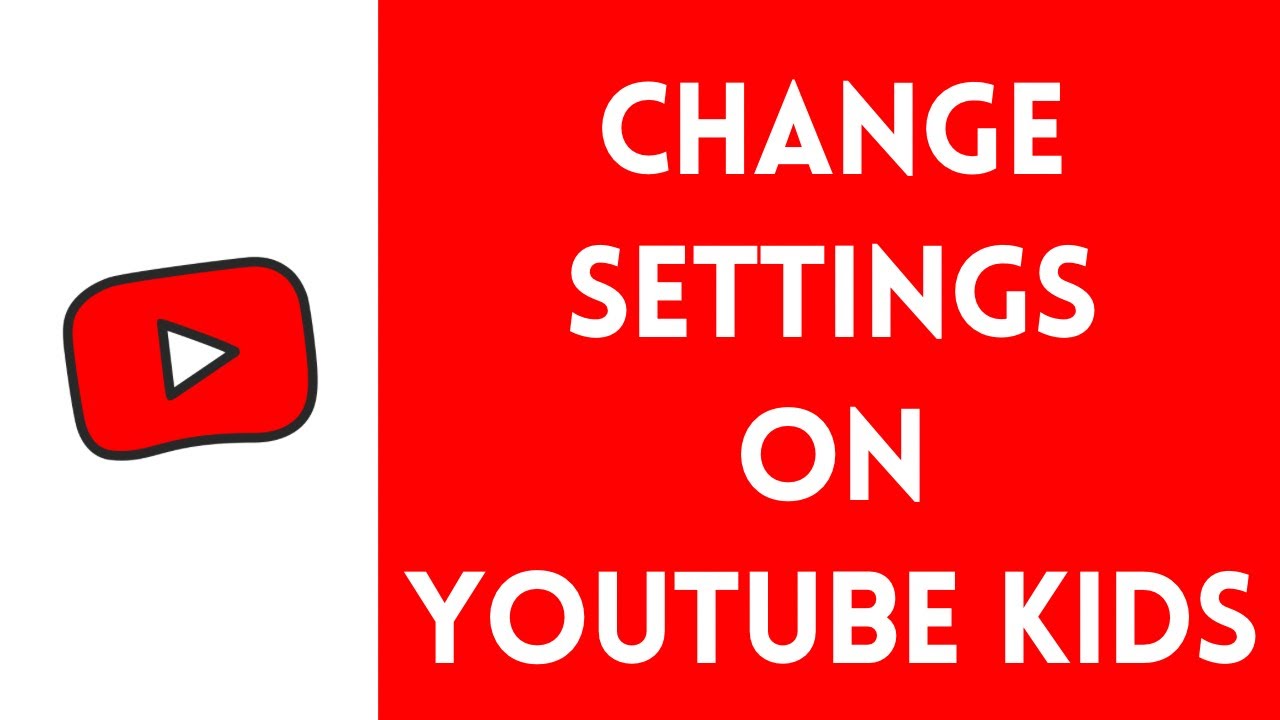 How to Edit Settings on YouTube Kids - YouTube